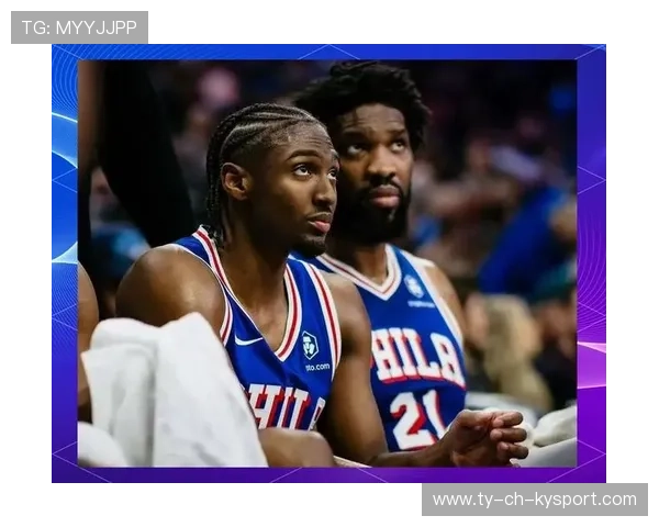 76人核心球员伤病恢复迅速，76人战术核心